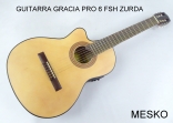 Gracia PRO 6 FSH  Zurda Guitarra Cuerdas Nylon Electroacústica con Equalizador Fishman Presys